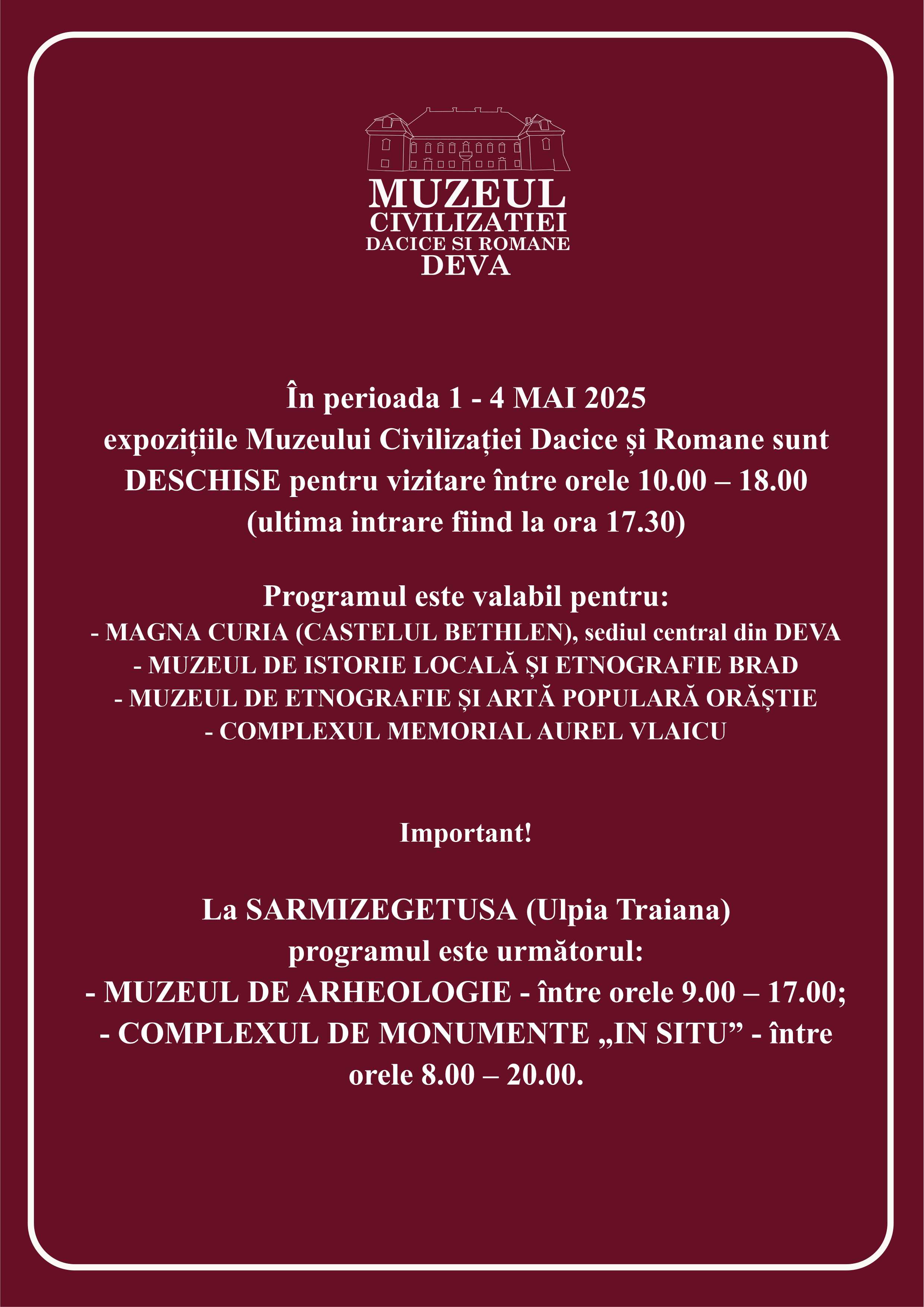 În perioada 1 - 4 MAI 2025 este program normal de vizitare!